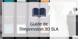 Guide de l'impression 3D SLA
